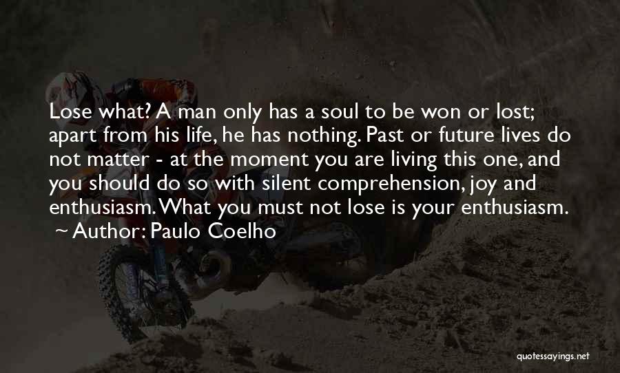 Has Nothing To Lose Quotes By Paulo Coelho