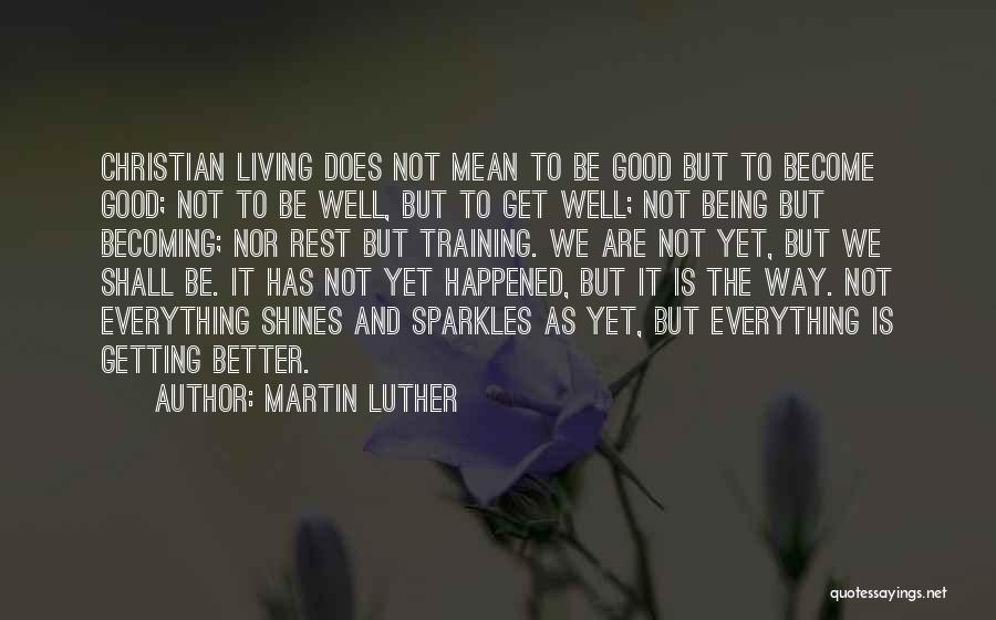 Has To Get Better Quotes By Martin Luther
