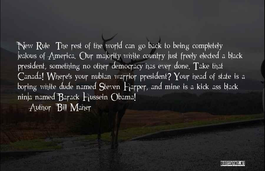 Has Your Back Quotes By Bill Maher