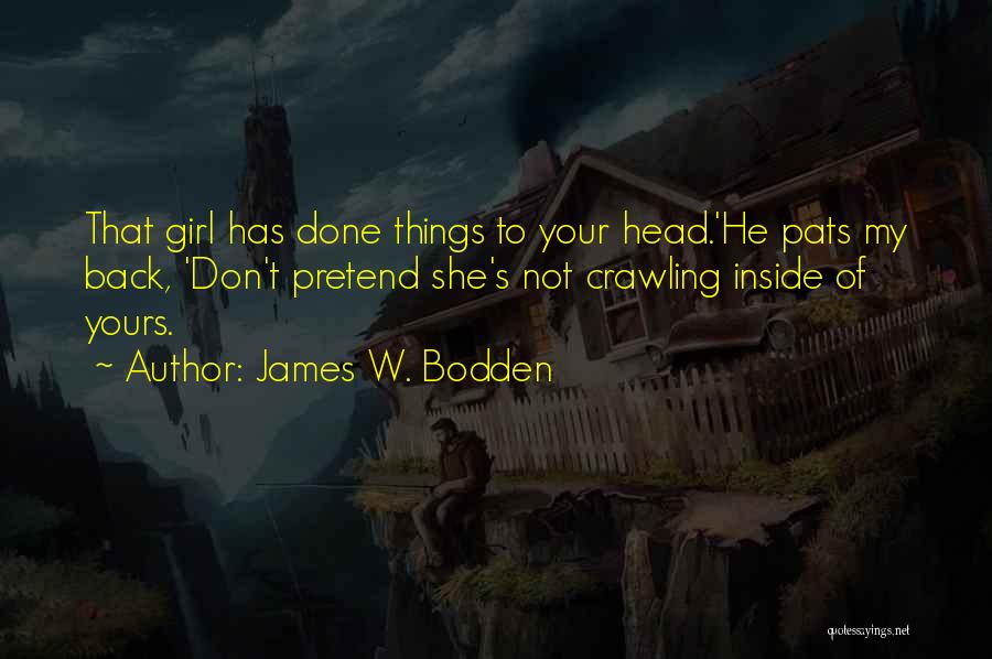 Has Your Back Quotes By James W. Bodden