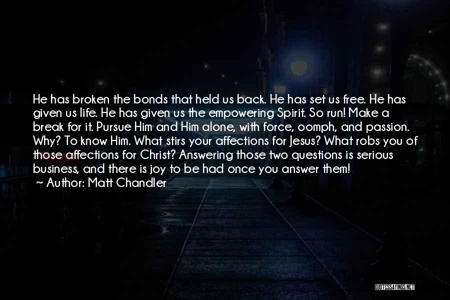 Has Your Back Quotes By Matt Chandler