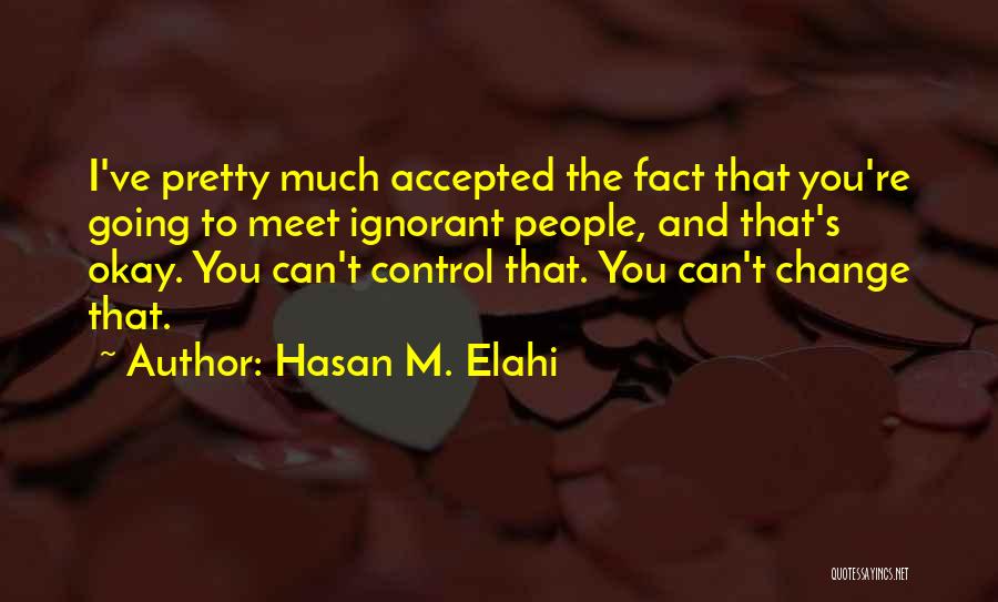 Hasan M. Elahi Quotes 232234
