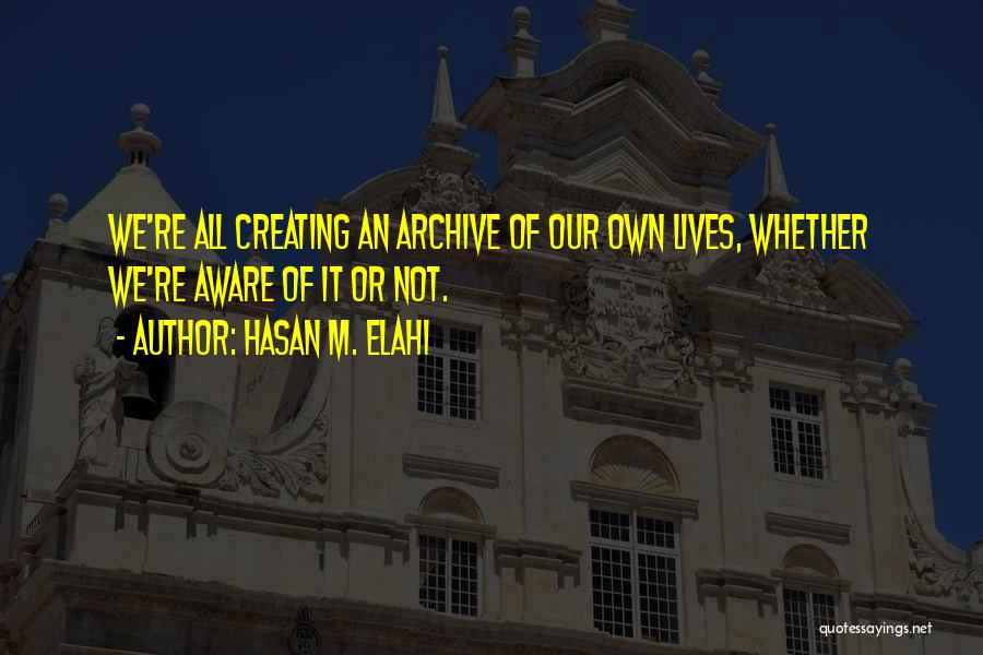 Hasan M. Elahi Quotes 912720