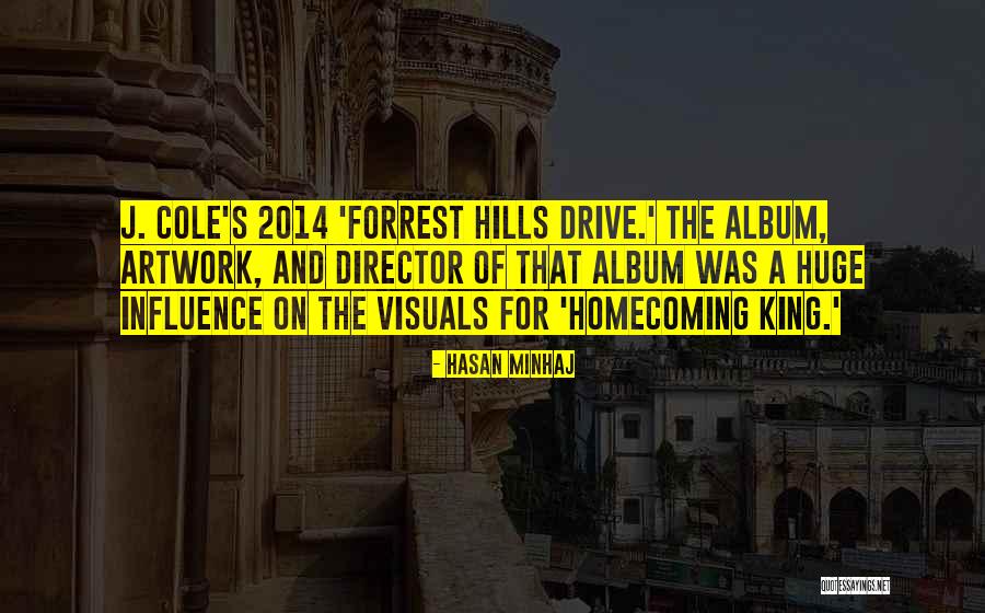 Hasan Minhaj Homecoming King Quotes By Hasan Minhaj Hasan Minhaj Homecoming King Quotes By Hasan Minhaj