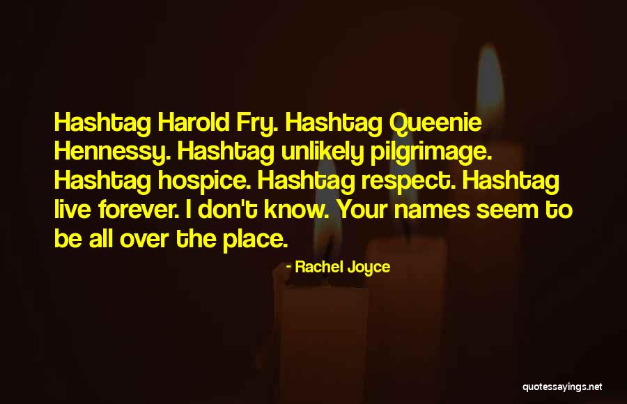 Hasan Minhaj Homecoming King Quotes By Rachel Joyce Hasan Minhaj Homecoming King Quotes By Rachel Joyce