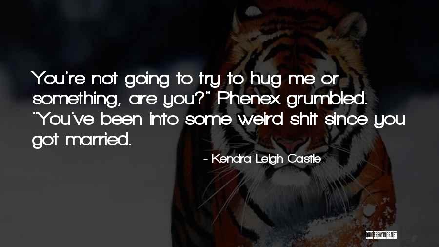 Hasanbegovic Supruga Quotes By Kendra Leigh Castle Hasanbegovic Supruga Quotes By Kendra Leigh Castle