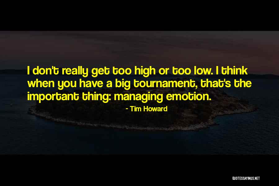 Hasanbegovic Supruga Quotes By Tim Howard Hasanbegovic Supruga Quotes By Tim Howard