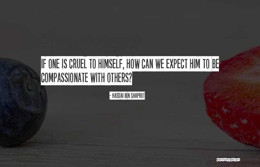 Hasdai Ibn Quotes By Hasdai Ibn Shaprut Hasdai Ibn Quotes By Hasdai Ibn Shaprut