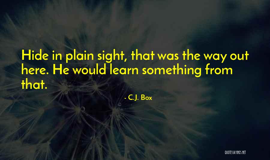 Hasenfussige Quotes By C.J. Box Hasenfussige Quotes By C.J. Box