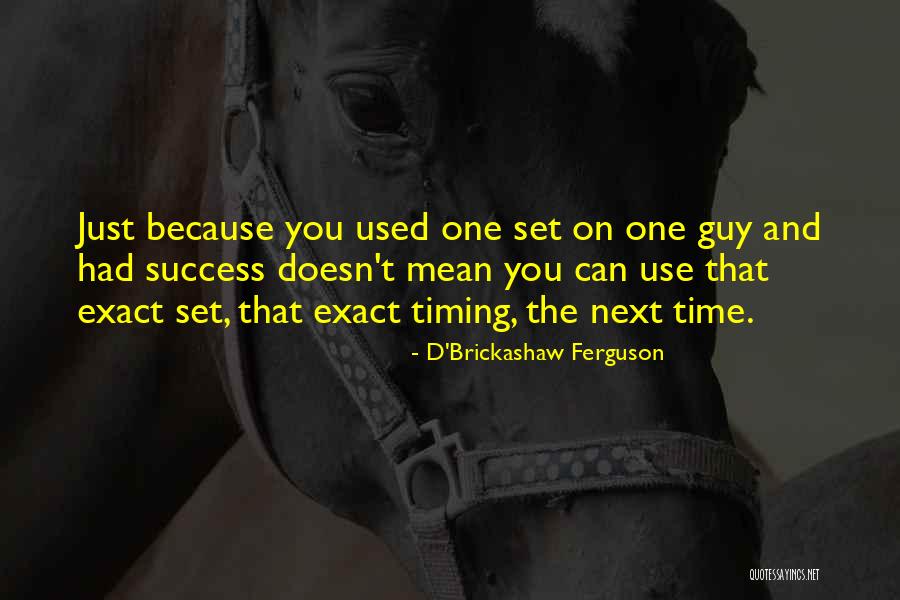 Hasenfussige Quotes By D'Brickashaw Ferguson Hasenfussige Quotes By D'Brickashaw Ferguson