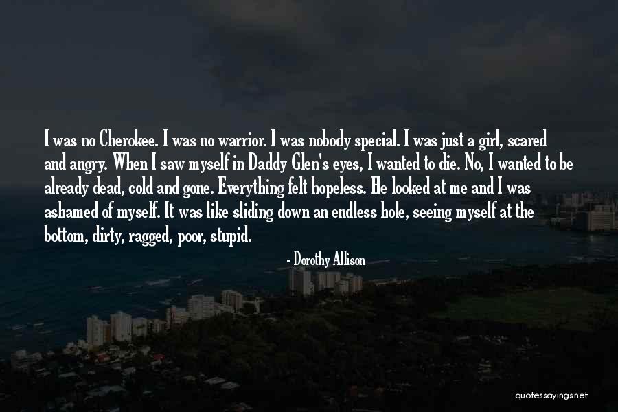 Hasenfussige Quotes By Dorothy Allison Hasenfussige Quotes By Dorothy Allison