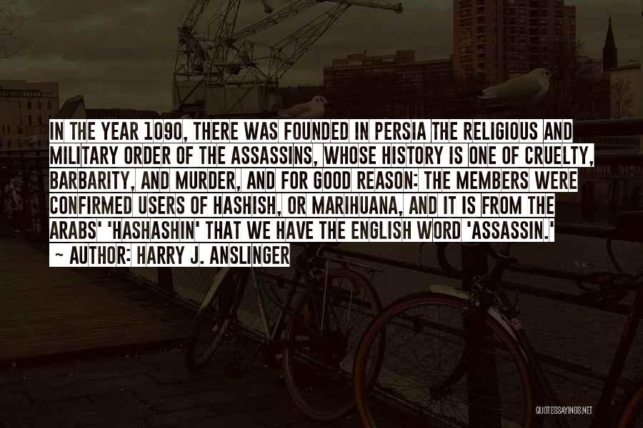 Hashashin Quotes By Harry J. Anslinger