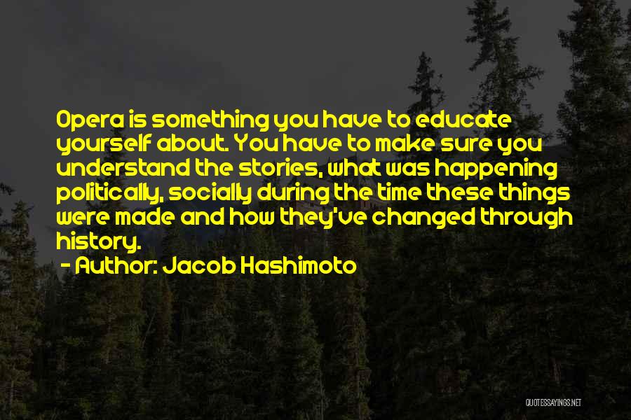 Hashimoto's Quotes By Jacob Hashimoto