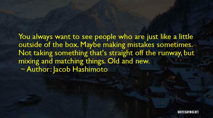 Hashimoto's Quotes By Jacob Hashimoto