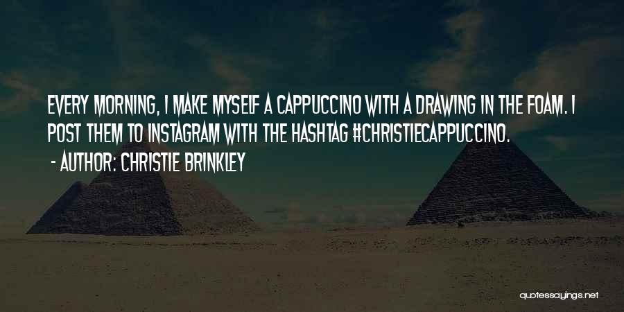 Hashtag Quotes By Christie Brinkley