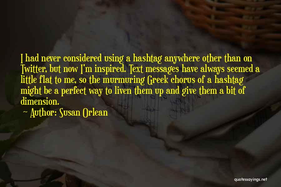 Hashtag Quotes By Susan Orlean