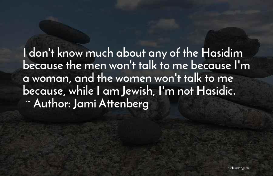 Hasidim Quotes By Jami Attenberg