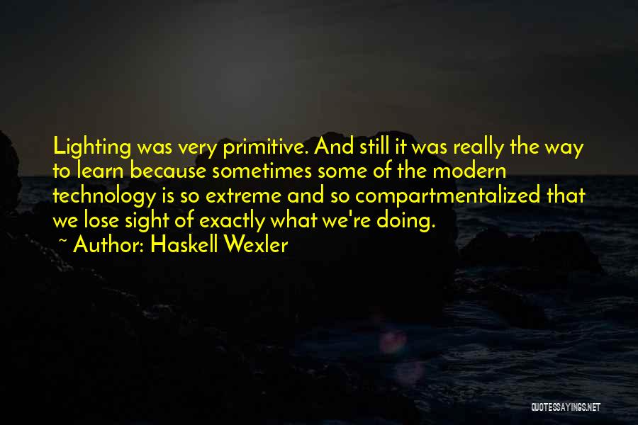 Haskell Wexler Quotes 1209801