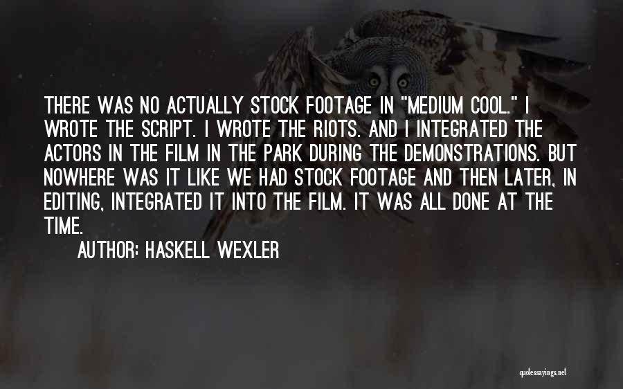 Haskell Wexler Quotes 1624928