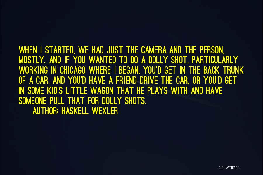 Haskell Wexler Quotes 2167185