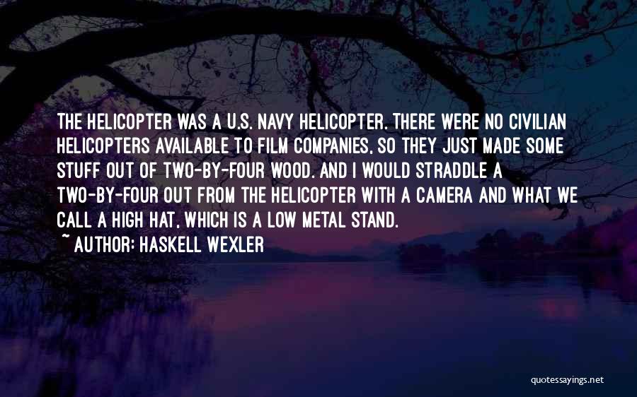 Haskell Wexler Quotes 803954