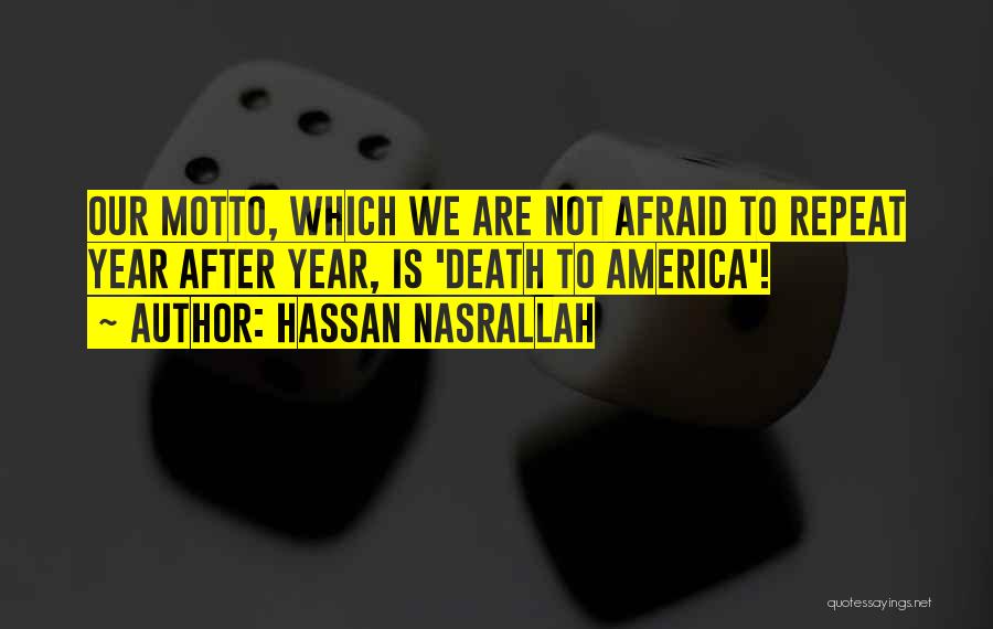 Hassan Death Quotes By Hassan Nasrallah