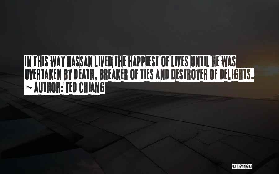 Hassan Death Quotes By Ted Chiang