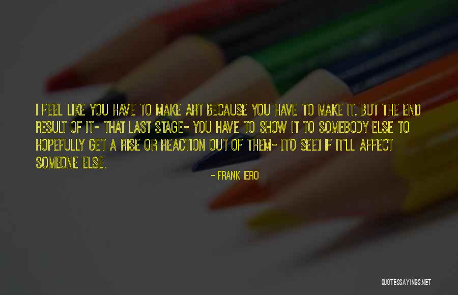 Hasselbring Knife Quotes By Frank Iero Hasselbring Knife Quotes By Frank Iero
