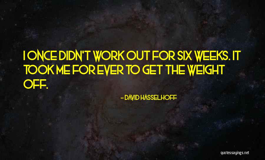 Hasselhoff David Quotes By David Hasselhoff Hasselhoff David Quotes By David Hasselhoff
