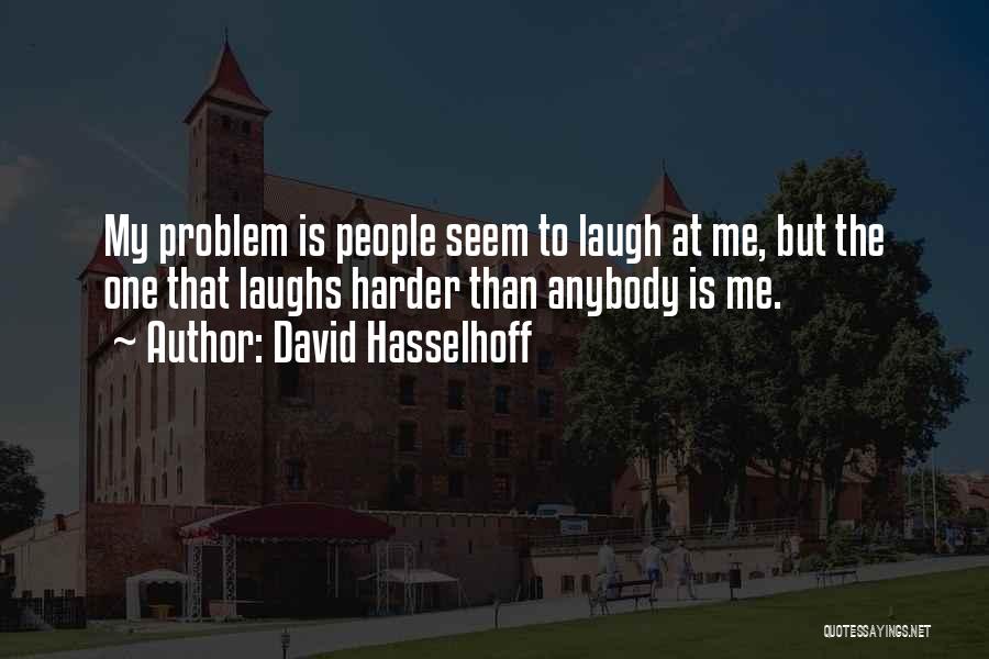 Hasselhoff Quotes By David Hasselhoff