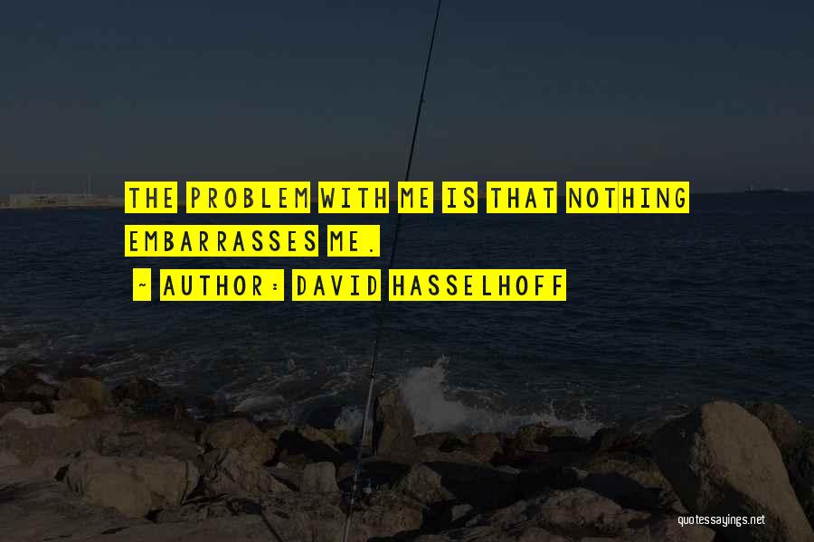 Hasselhoff Quotes By David Hasselhoff