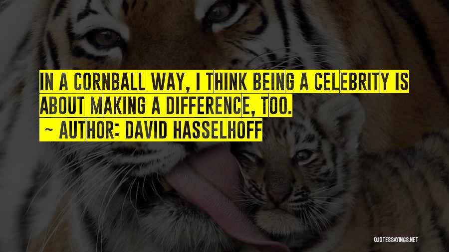 Hasselhoff Quotes By David Hasselhoff