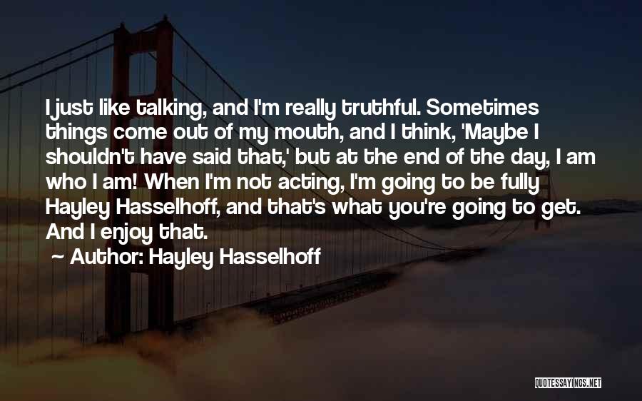 Hasselhoff Quotes By Hayley Hasselhoff