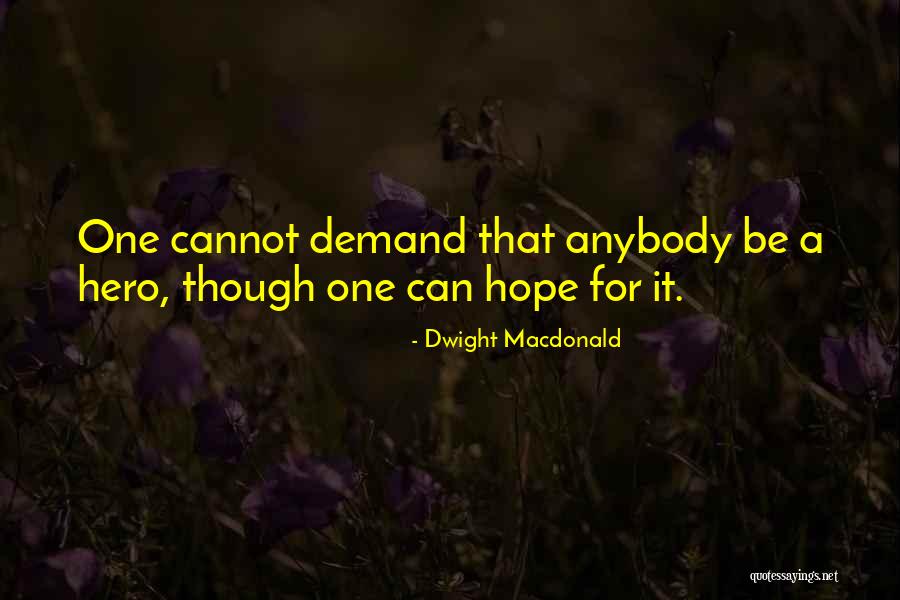 Hasselhoffs Son Quotes By Dwight Macdonald Hasselhoffs Son Quotes By Dwight Macdonald