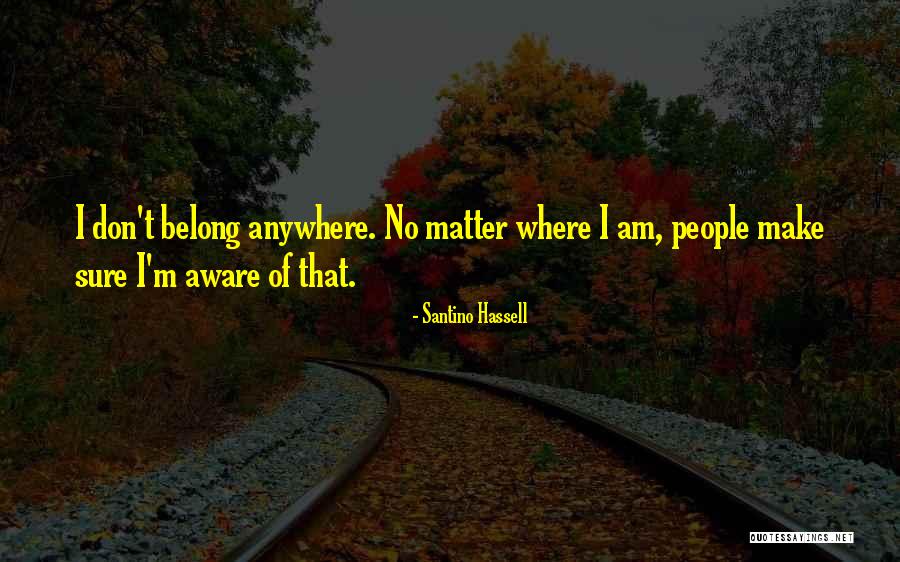 Hassell Quotes By Santino Hassell Hassell Quotes By Santino Hassell