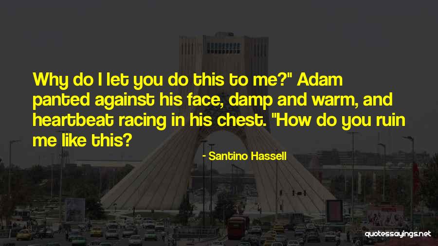 Hassell Quotes By Santino Hassell Hassell Quotes By Santino Hassell