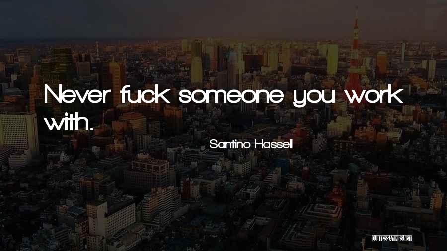 Hassell Quotes By Santino Hassell Hassell Quotes By Santino Hassell