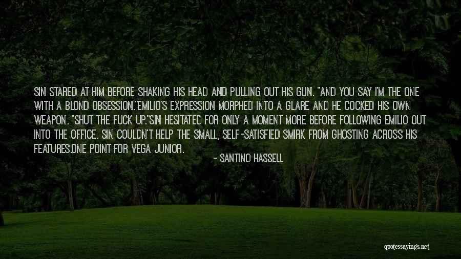 Hassell Quotes By Santino Hassell Hassell Quotes By Santino Hassell