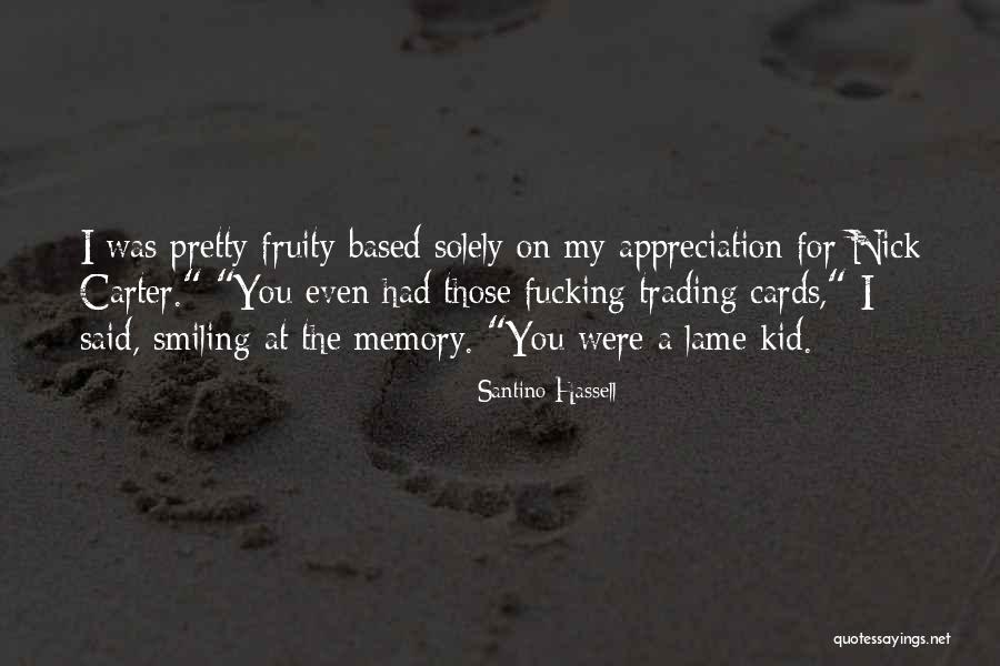 Hassell Quotes By Santino Hassell Hassell Quotes By Santino Hassell