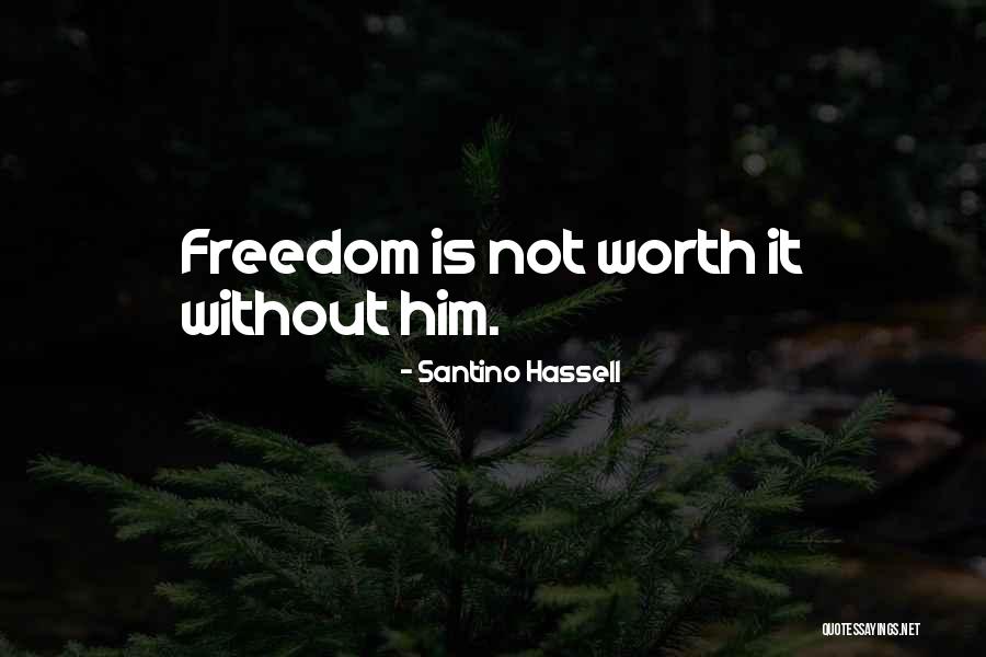 Hassell Quotes By Santino Hassell Hassell Quotes By Santino Hassell