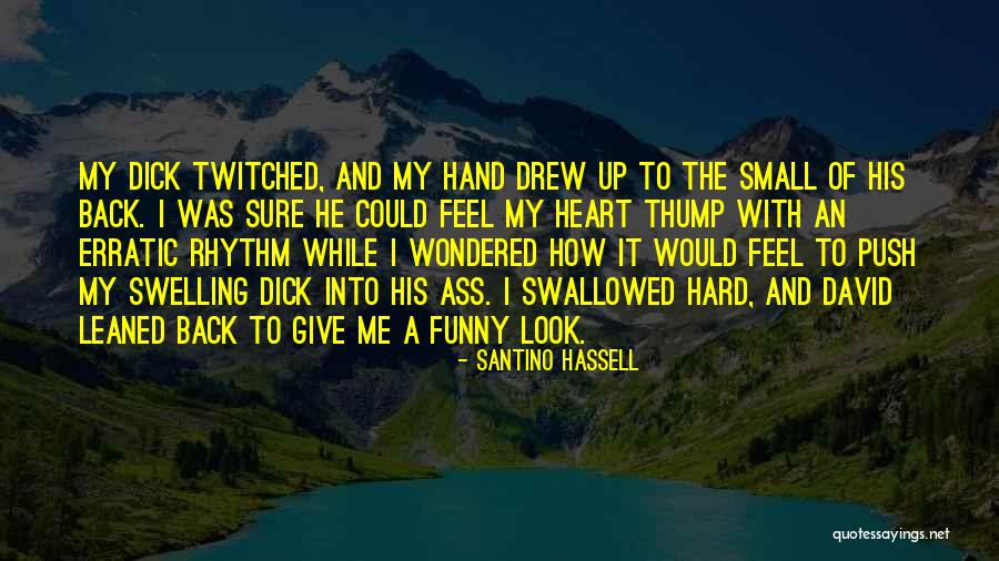 Hassell Quotes By Santino Hassell Hassell Quotes By Santino Hassell