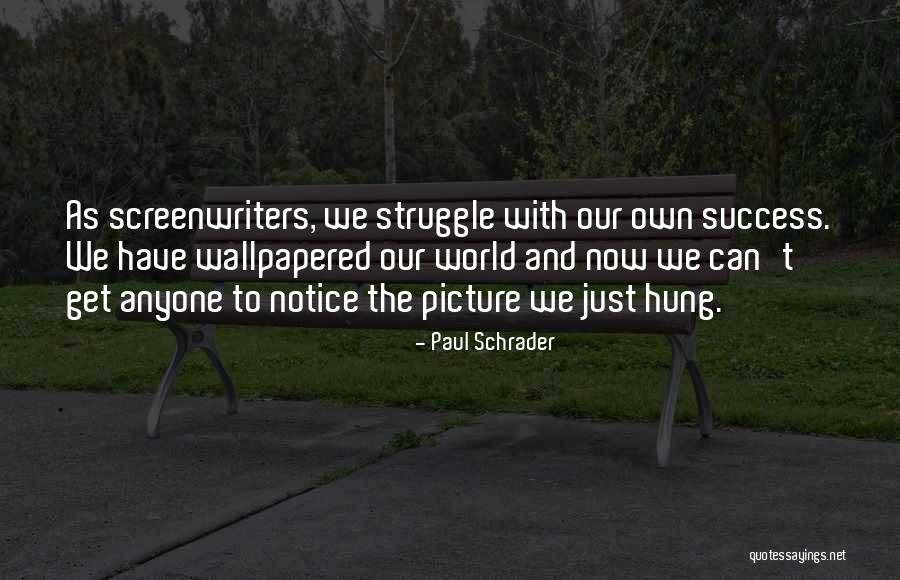 Hasselt Winkels Quotes By Paul Schrader Hasselt Winkels Quotes By Paul Schrader