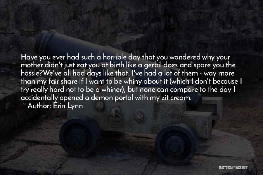 Hassle Day Quotes By Erin Lynn