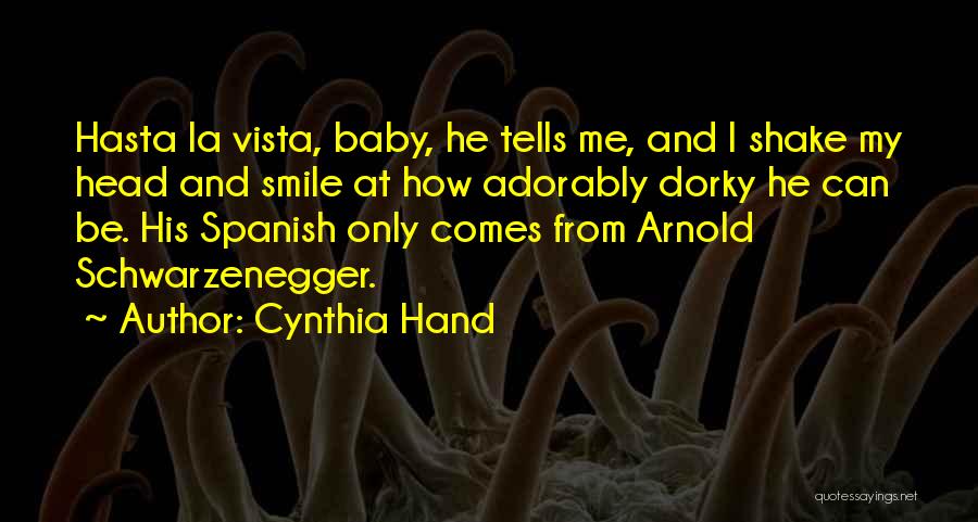 Hasta La Vista Baby Quotes By Cynthia Hand