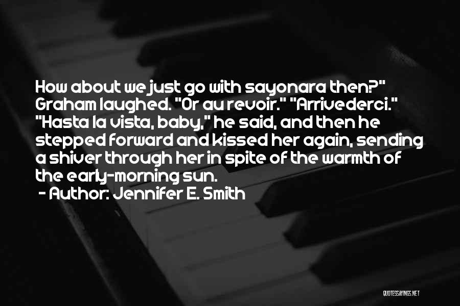 Hasta La Vista Baby Quotes By Jennifer E. Smith