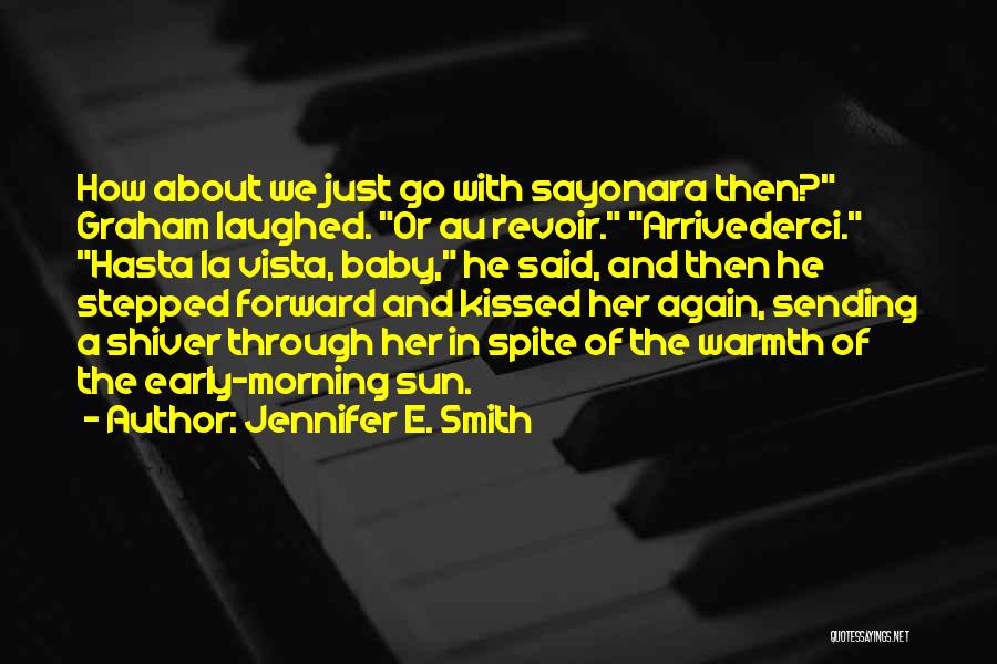 Hasta La Vista Quotes By Jennifer E. Smith