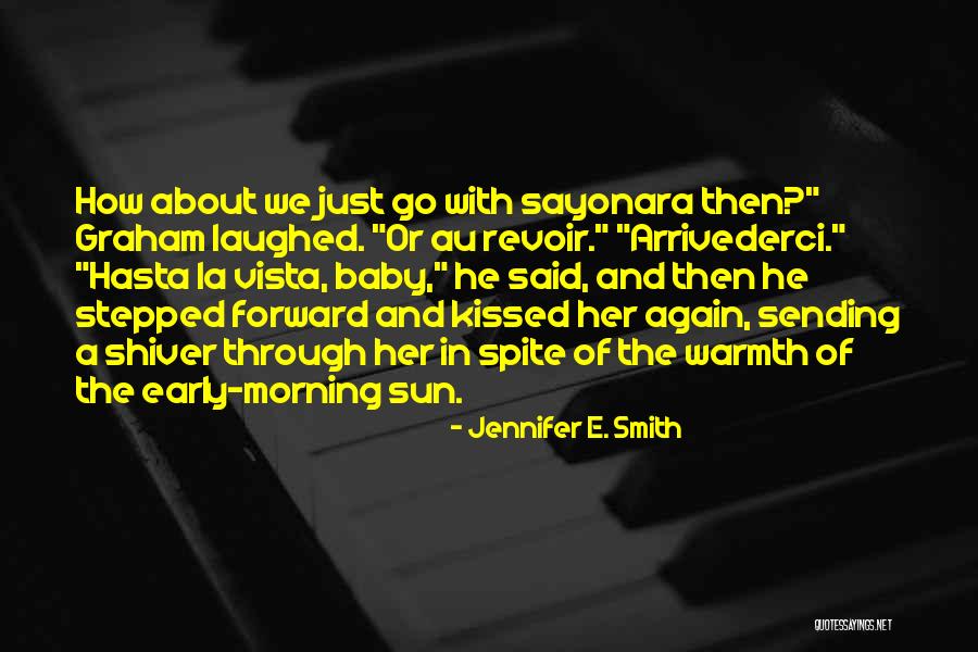 Hasta La Vista Quotes By Jennifer E. Smith Hasta La Vista Quotes By Jennifer E. Smith