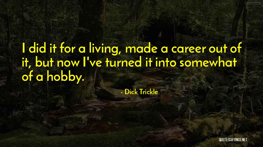 Hastaliklara Quotes By Dick Trickle Hastaliklara Quotes By Dick Trickle
