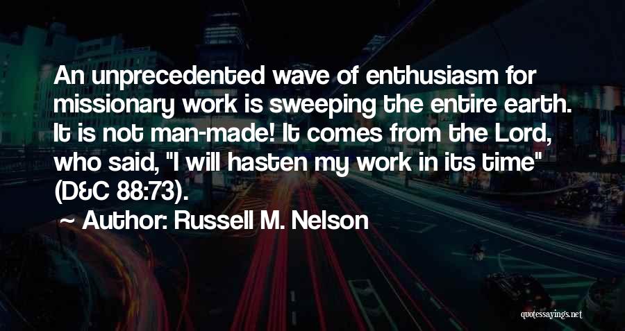 Hasten The Work Quotes By Russell M. Nelson
