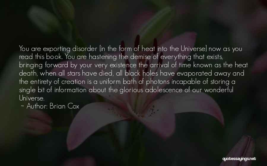 Hastening Quotes By Brian Cox